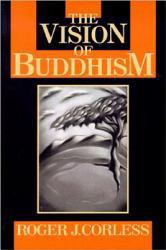 Vision of Buddhism : The Space Under the Tree - Roger J. Corless