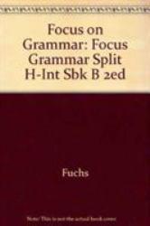 Focus on Grammar : A High-Intermediate Course for Reference and Practice, Volume B - Marjorie Fuchs and Margaret Bonner