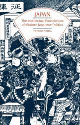 Japan : The Intellectual Foundations of Modern Japanese Politics - Tetsuo Najita