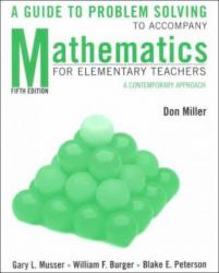 Mathematics for Elementary Teachers : A Contemporary Approach - Problem Solving Study Guide - Gary L. Musser, William F. Burger and Blake E. Peterson