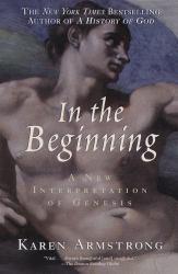 In the Beginning: A New Interpretation of Genesis - Karen Armstrong