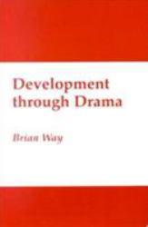 Development Through Drama - Brian Way