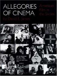 Allegories of Cinema : American Film in the Sixties - David E. James
