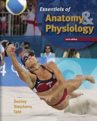 Essentials of Anatomy and Physiology - Rod R. Seeley, Trent D. Stephens and Philip Tate