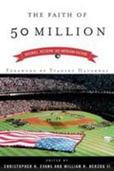 Faith of 50 Million: Baseball, Religion, and American Culture (Paperback) - Christopher Hodge Evans and William R.  Eds. Herzog