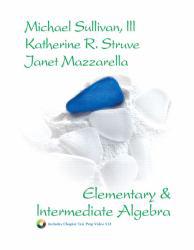 Elementary and Intermediate Algebra - With CD - Michael Sullivan, Katherine Struve and Janet Mazzarella