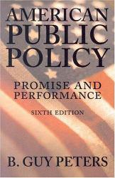 American Public Policy : Promise and Performance - B. Guy Peters