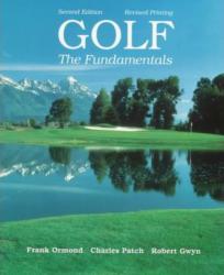 Golf : The Fundamentals - Frank I. Ormond, Charles Patch and Robert G. Gwyn