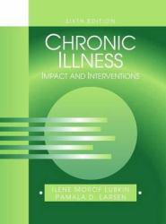 Chronic Illness : Impact and Interventions - With Study Guide - Ilene Morof Lubkin