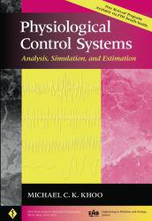 Physiological Control Systems : Analysis, Simulation, and Estimation - Michael C.K. Khoo