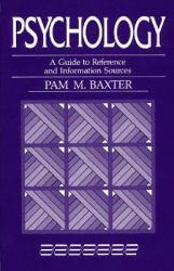 Psychology : Guide to Reference and Information Sources - Pam M. Baxter