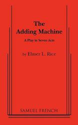 Adding Machine: A Play in Seven Acts - A. Rice