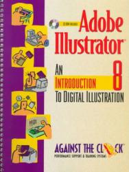 Adobe Illustrator 8 : An Introduction to Digital Illustration (Text Only) - Against clock Incorporated
