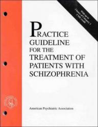 Practice Guide. for Treat... Schizophrenia - American Psychiatric Association