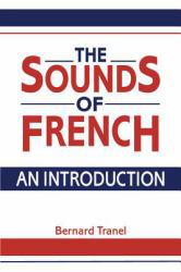 Sounds of French : An Introduction - Bernard Tranel