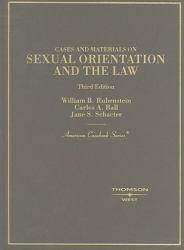 Rubenstein, Schacter and Ball's Cases and Materials on Sexual Orientation and the Law - Rubenstein, Schacter and Ball