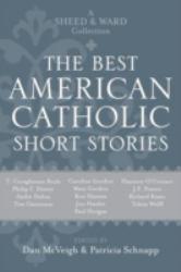 Best American Catholic Short Stories : A Sheed and Ward Collection - Daniel  Ed.  Schnapp McVeigh