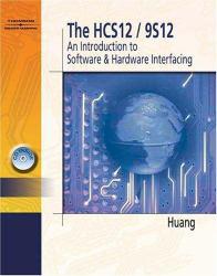Hcs12/ 9S12 : Introduction to Hardware and Software Interfacing - With CD - Han-Way Huang