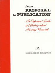 From Proposal to Publication : An Informal Guide to Writing about Nursing Research - Elizabeth M. Tornquist