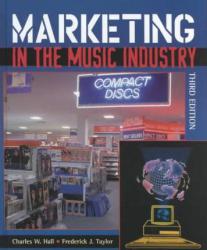 Marketing in the Music Industry (Custom) - Charles W. Hall and Frederick J. Taylor