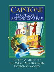 Capstone : Succeeding Beyond College - Robert Sherfield, Rhonda J. Montgomery and Patricia G. Moody