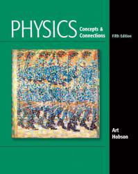 Physics: Concepts and Connections - Art Hobson