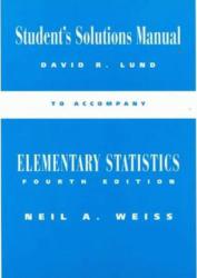 Student Solutions Manual to Accompany Elementary Statistics - Neil A. Weiss and David R. Lund