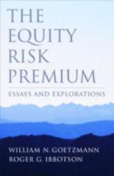 Equity Risk Premium : Essays and Explorations - William N. Goetzmann and Roger G. Ibbotson