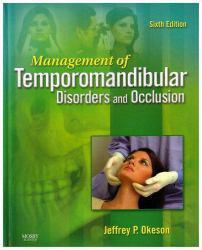 Management of Temporomandibular Disorders and Occlusion - Jeffrey P. Okeson