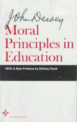 Moral Principles in Education - John Dewey and Sidney Hook