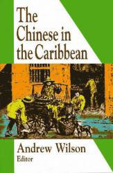 Chinese in the Caribbean - Andrew R. Wilson