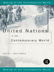 United Nations in the Contemporary World - David J. Whittaker
