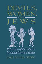 Devils, Women, and Jews - Joan Young Gregg