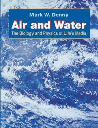 Air and Water : The Biology and Physics of Life's Media - Mark W. Denny