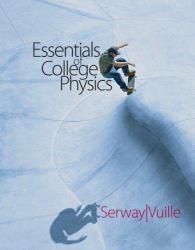 Essentials of College Physics - Raymond A. Serway and Chris Vuille