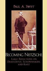 Becoming Nietzsche - Paul A. Swift