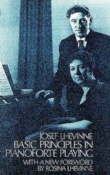 Basic Principles in Pianoforte Playing - Josef Lhevinne and Rosina  Designer Lhevinne