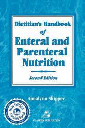 Dietitian's Handbook of Enteral and Parenteral Nutrition - Annalynn Skipper