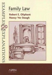 Family Law : Examples and Explanations - Robert E. Oliphant and Nancy Ver Steegh