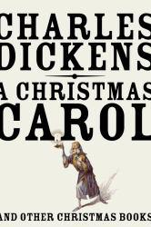 Christmas Carol: And Other Christmas Books - Charles Dickens