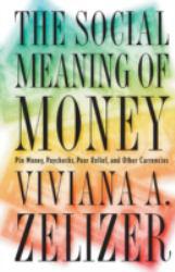 Social Meaning of Money - Viviana A. Zelizer