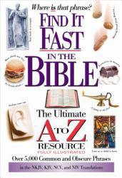 Find It Fast in the Bible : Ultimate A to Z Resource - Thomas Nelson Publishing Staff