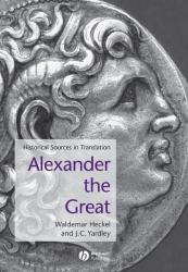 Alexander the Great - Waldemar Heckel