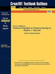 Exploring Geology by Stephen J. Reynolds - Cram101 Textbook Reviews