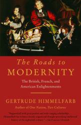 Roads to Modernity: The British, French, and American Enlightenments - Gertrude Himmelfarb