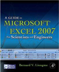Guide to Microsoft Excel 2007 for Scientists and Engineers - Bernard V. Liengme