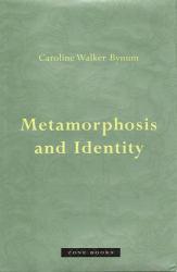 Metamorphosis and Identity - Caroline Walker Bynum
