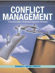 Conflict Management: A Practical Guide to Developing Negotiation Strategies - Barbara A. Budjac Corvette