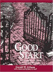 Good Start : A Guidebook for New Faculty in Liberal Arts Colleges - Gerald W. Gibson