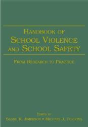 Handbook of School Violence and School Safety - Shane R. Jimerson and Michael J. Furlong
